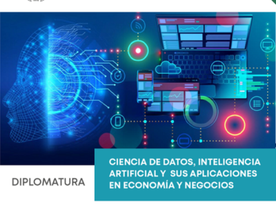 Diplomatura en Ciencia de Datos, Inteligencia Artificial y sus Aplicaciones a Economía y Negocio